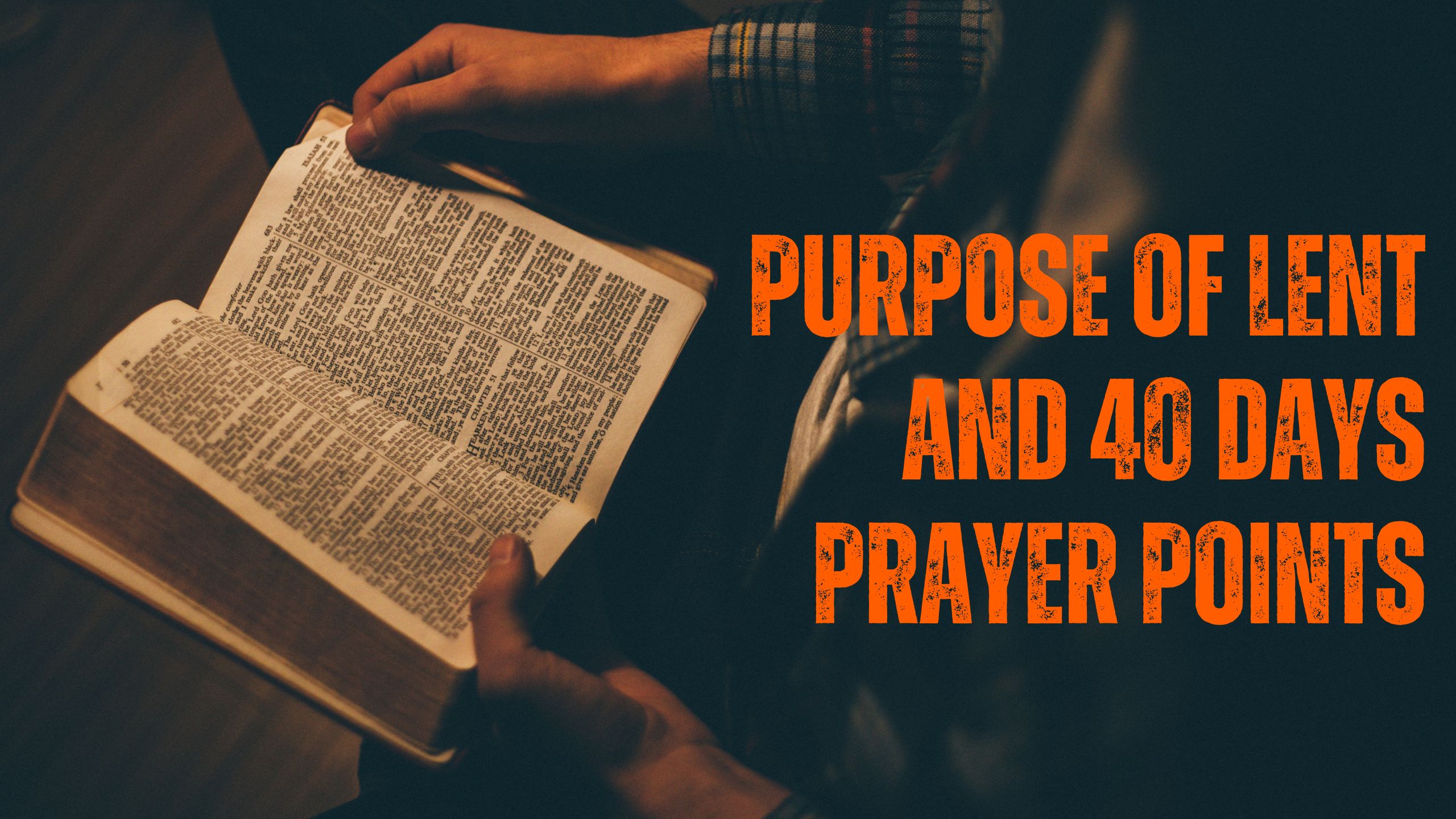 PURPOSE OF LENT AND 40 DAYS PRAYER POINTS